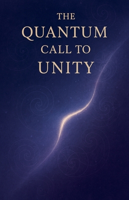The Quantum Call to Unity - Verion, Elian Noesis