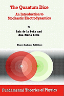 The Quantum Dice: An Introduction to Stochastic Electrodynamics
