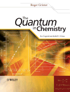 The Quantum in Chemistry: An Experimentalist's View - Grinter, Roger