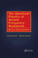 The Quantum Physics of Atomic Frequency Standards: Recent Developments