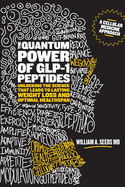 The Quantum Power of GLP-1 Peptides: Unlocking the Science that Leads to Lasting Weight Loss and Optimal Healthspan