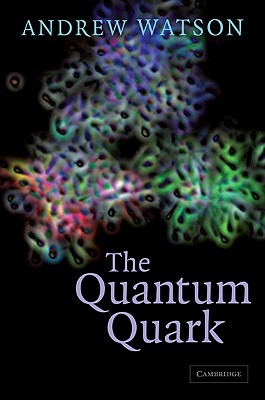 The Quantum Quark - Watson, Andrew