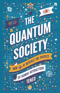 The Quantum Society: How AI Reveals the Physics of Human Interactions