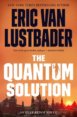 The Quantum Solution: An Evan Ryder Novel - Lustbader, Eric Van