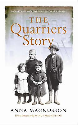 The Quarrier's Story: A History of Quarriers - Magnusson, Anna