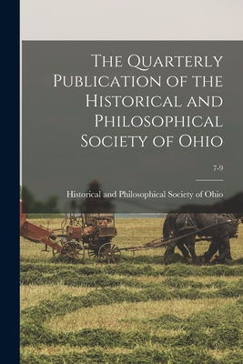 The Quarterly Publication of the Historical and Philosophical Society of Ohio; 7-9 - Historical and Philosophical Society of (Creator)