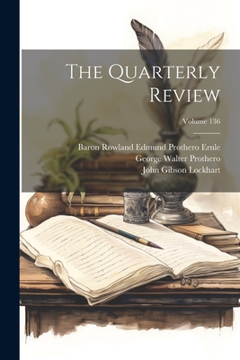 The Quarterly Review; Volume 136 - Lockhart, John Gibson, and Prothero, George Walter, and Coleridge, John Taylor