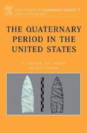The Quaternary Period in the United States - Gillespie, Alan (Editor), and Porter, Stephen C (Editor), and Atwater, Brian F (Editor)