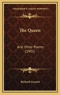 The Queen: And Other Poems (1901)