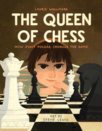 The Queen of Chess: How Judit Polgr Changed the Game