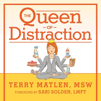 The Queen of Distraction: How Women with ADHD Can Conquer Chaos, Find Focus, and Get More Done - Msw, and Kaye, Randye (Read by)