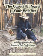 The Queen Of Hearts Is Your Best Bet: A Modern-Day Dime-Store Novel Published By Every Cowgirl's Dream