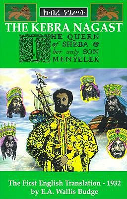 The Queen of Sheba and Her Only Son Menyelek: Aka the Kebra Nagast - Budge, E A Wallis, Professor (Translated by)