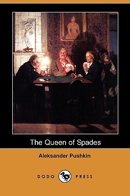 The Queen of Spades (Dodo Press) - Pushkin, Aleksander