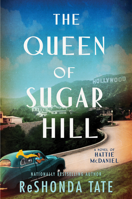 The Queen of Sugar Hill: A Novel of Hattie McDaniel - Tate, Reshonda