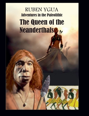 The Queen of the Neanderthals - Ygua, Ruben