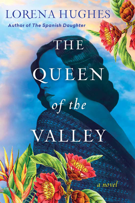 The Queen of the Valley: A Spellbinding Historical Novel Based on True History - Hughes, Lorena