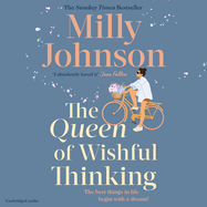 The Queen of Wishful Thinking: A gorgeous read full of love, life and laughter from the Sunday Times bestselling author