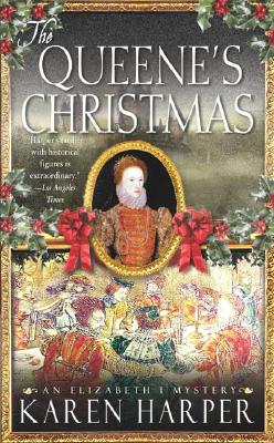 The Queene's Christmas: An Elizabeth I Mystery - Harper, Karen, Ms.