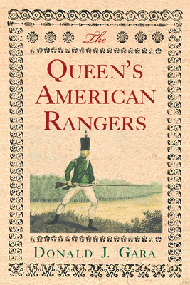 The Queen's American Rangers - Gara, Donald J