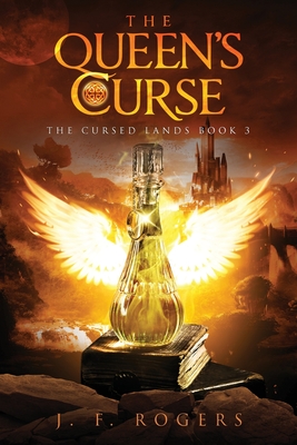 The Queen's Curse - Rogers, J F, and Brilliant Cut Editing (Editor), and 100 Covers (Cover design by)