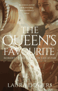 The Queen's Favourite: Robert Dudley, Earl of Leicester