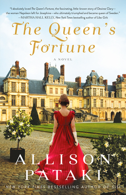 The Queen's Fortune: A Novel a Novel of Desiree, Napoleon, and the Dynasty That Outlasted the Empire - Pataki, Allison