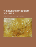 The Queens of Society; Volume 1