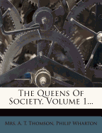 The Queens of Society, Volume 1...