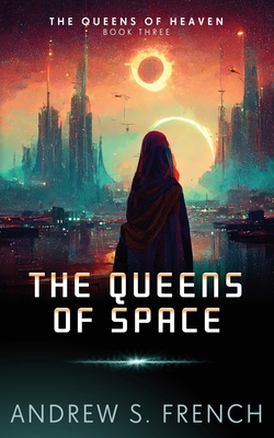 The Queens of Space - French, Andrew S