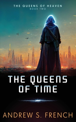 The Queens of Time - French, Andrew S