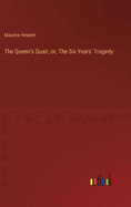 The Queen's Quair; or, The Six Years' Tragedy