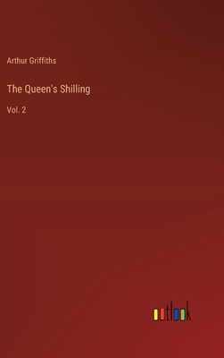 The Queen's Shilling: Vol. 2 - Griffiths, Arthur