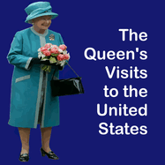 The Queen's Visits To the United States