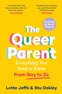 The Queer Parent: Everything You Need to Know From Gay to Ze