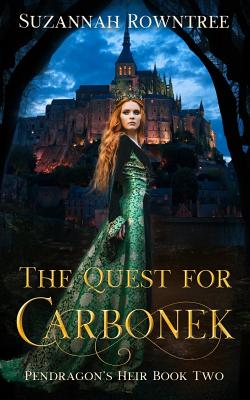 The Quest for Carbonek - Rowntree, Suzannah