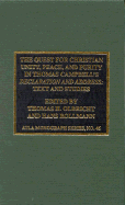 The Quest for Christian Unity, Peace, and Purity in Thomas Campbell's Declaration and Address: Text and Studies