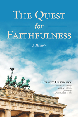 The Quest for Faithfulness - Hartmann, Helmut, and Hendel, Kurt K (Translated by), and Mote, David Ansley (Foreword by)