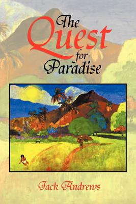 The Quest for Paradise - Andrews, Jack