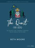The Quest Younger Kids: Activity Book: An Expedition Toward a Deeper Relationship with God