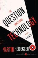 The Question Concerning Technology: And Other Essays
