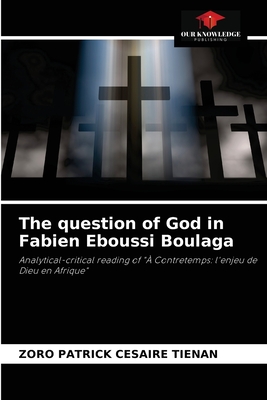 The question of God in Fabien Eboussi Boulaga - Tinan, Zoro Patrick Csaire