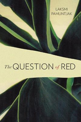 The Question of Red - Pamuntjak, Laksmi