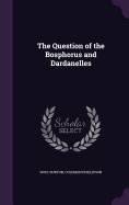 The Question of the Bosphorus and Dardanelles