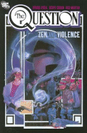 The Question, Volume 1: Zen and Violence - O'Neil, Dennis, and Cowan, Denys (Photographer)