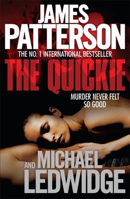 The Quickie - Patterson, James, and Ledwidge, Michael