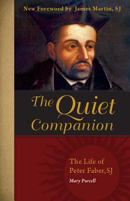 The Quiet Companion: The Life of Peter Faber - Purcell, Mary