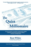 The Quiet Millionaire: How to Eliminate Debt and Build Wealth to Enjoy the Fullest Free Life of Your Dreams