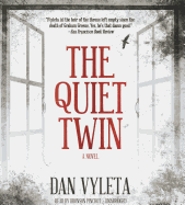 The Quiet Twin - Vyleta, Dan, and Pinchot, Bronson (Read by)