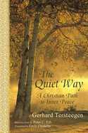 The Quiet Way: A Christian Path to Inner Peace